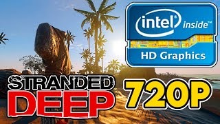 Stranded Deep Intel Hd Uhd 5 530 6 630 I3 7100 Performance Test 7p Low Settings Youtube