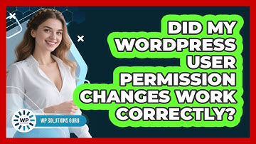 Did My WordPress User Permission Changes Work Correctly?