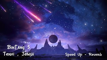 Bintang 5 (Tenxi , Jemsii) Speed Up - Reverb