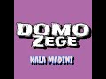 KALA MADINI DOMO ZEGE Official Audio