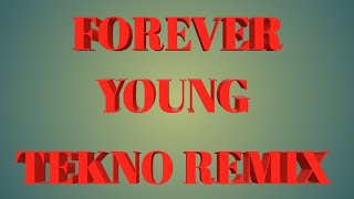 FOREVER YOUNG X ALPHAVILLE [ TEKNO REMIX 2K23 ] [ TIKTOK VIRAL REMIX ]