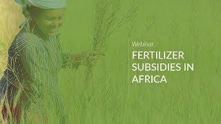 Webinar: Fertilizer Subsidies in Africa