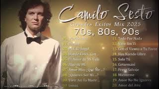 CAMILO SESTO GRANDES ÉXITOS MIX 2025 - LO MEJOR DE CAMILO SESTO - GRANDES ÉXITOS DE LOS 70s 80s 90s💖