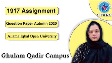 1917 Assignment Question Paper | Allama Iqbal Open University Autumn Semester 2025