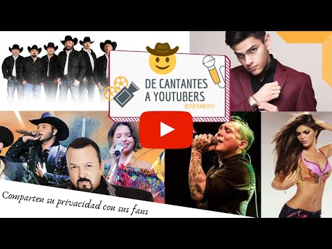 De Cantantes a Youtubers