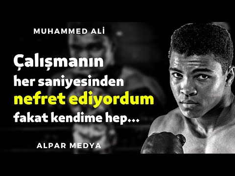 Efsane Boksör Muhammed Ali Sözleri - Motivasyon Eksikliği Yaşayanlara İlaç Gibi Gelecek!