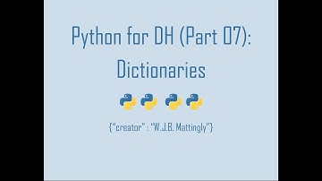 Python for Digital Humanities (07: Dictionaries)