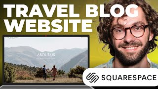 How To Make Travel Blog Website On Squarespace - Full Tutorial