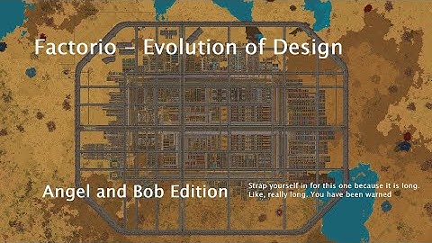 Factorio - Evolution of Design (Angel and Bob Edition)