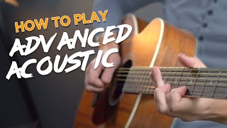 Quick Guide To Advanced Acoustic Guitar!
