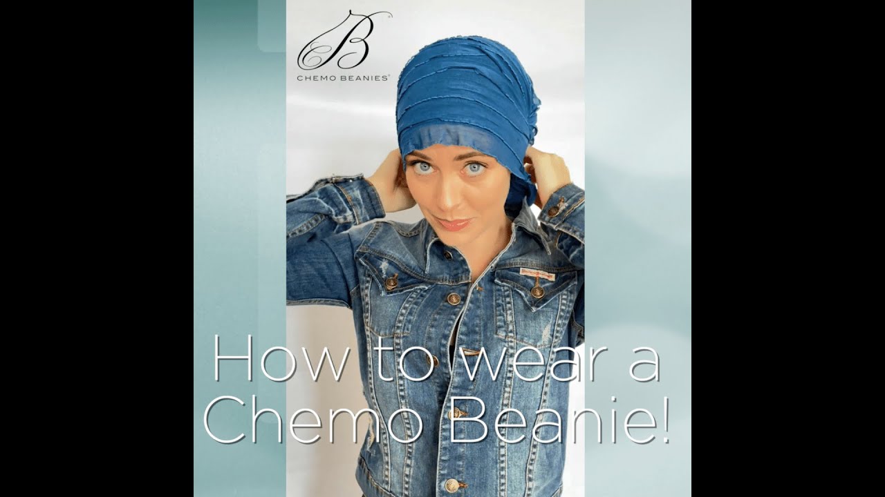 How to Wear a Chemo Beanie®: patented Cancer Headcover; No-Tie Cancer Scarf, Turban Alternative!