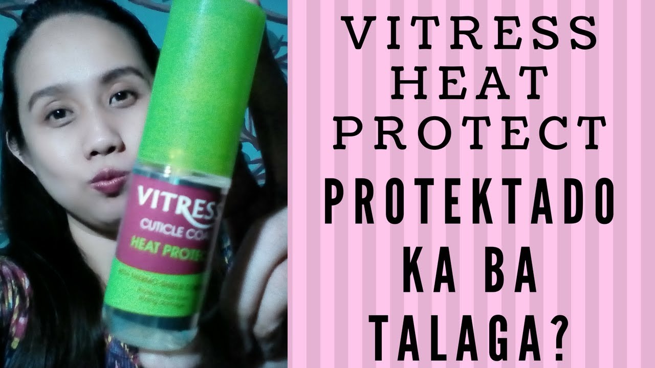 Vitress heat protect Protektado ka nga ba talga? YouTube
