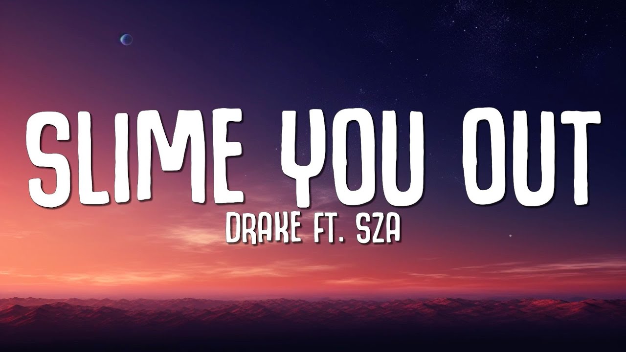 drake-slime-you-out-lyrics-ft-sza-youtube-music