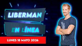 Liberman En Línea - Late 93.1 - Programa radial EN VIVO 18/05/2026