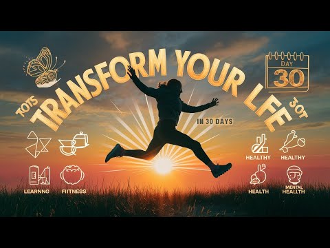 Best things to Transform your life in 30 days - YouTube