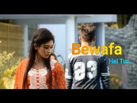 Bewafa Hai Tu | New Heart Touching WhatsApp Lyrical Video |