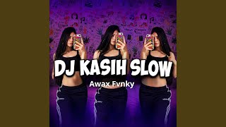 DJ KASIH SLOW