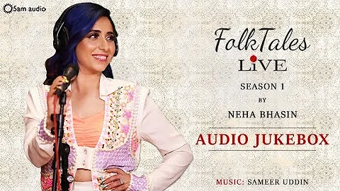 Neha Bhasin | FolkTales Live | Audio Jukebox | sea...