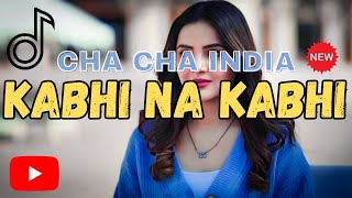 Download lagu CHA CHA INDIA KABHI NA KABHI REMIX IyanAhe NEW 2025