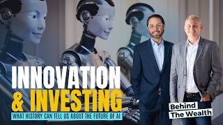 Navigating Innovation & The Future of AI | Behind the Wealth