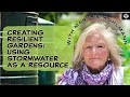 Creating Resilient Gardens: Using Stormwater as a Resource with Marilee Kuhlmann - July 2024