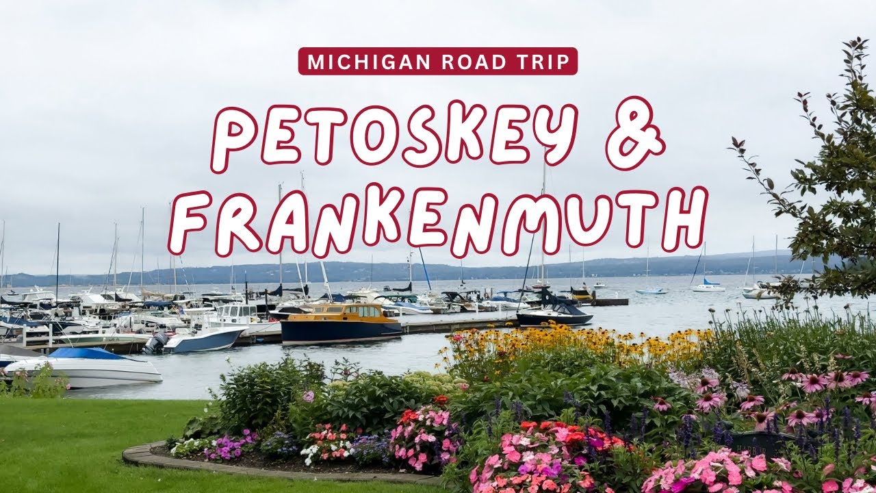 PETOSKEY & FRANKENMUTH ⛵️ A Day Exploring ... - YouTube