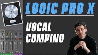 Logic Pro X Tutorial  Vocal Comping