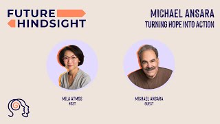 Turning Hope Into Action: Michael Ansara (Full Podcast Episode)
