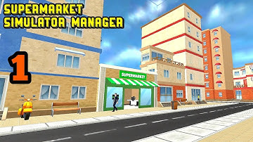 Supermarket Simulator Manager. Part 1. Gameplay (iOS,Andriod).