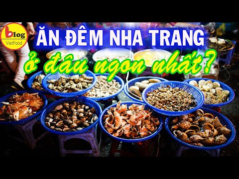 Điểm tên 15 Quán Ăn Đêm Nổi Tiếng Nhất Nhì Nha Trang