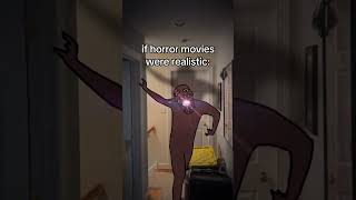 IF HORROR MOVIES WERE REALISTIC!!!😭😭🎬👻