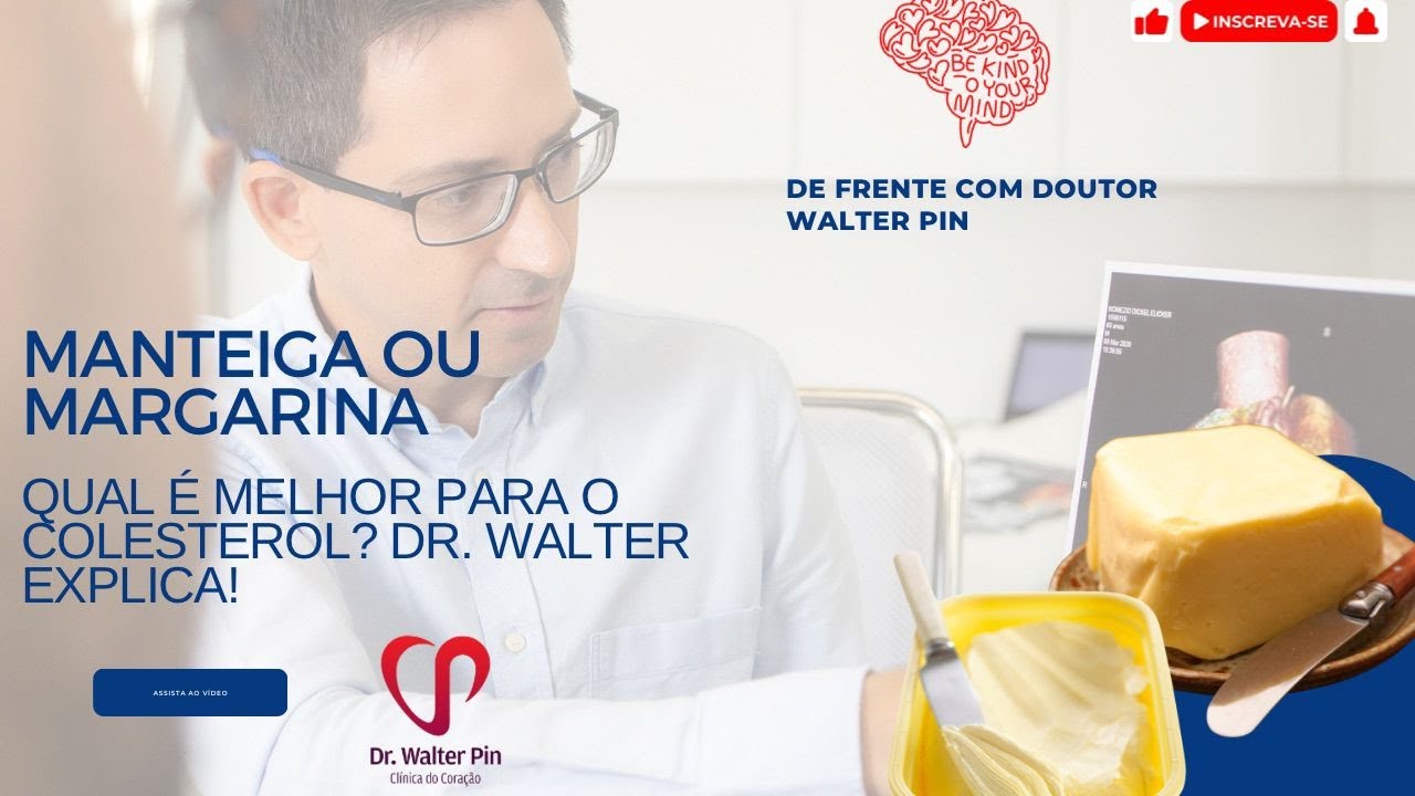 Manteiga ou Margarina? Qual é melhor para o colesterol? Dr. Walter ...