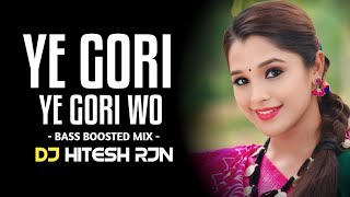 YE GORI YE GO WO | BASS BOOSTED MIX | CG SONG | NEW CG DJ SONG | DJ MIX | HIGH BASS | REMIX 2024