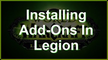 How to Install World of Warcraft Addons in Legion