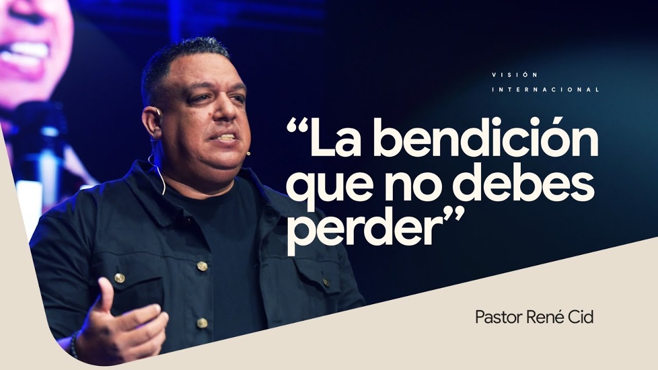 La Bendición que no debes perder  - Pastor Rene cid