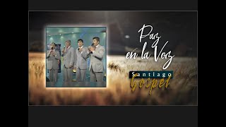 Cuarteto Santiago Gospel - Paz es la Voz chords