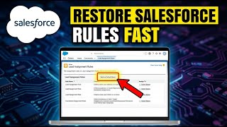 How to restore Salesforce lead assignment rules after region changes - Full Guide
