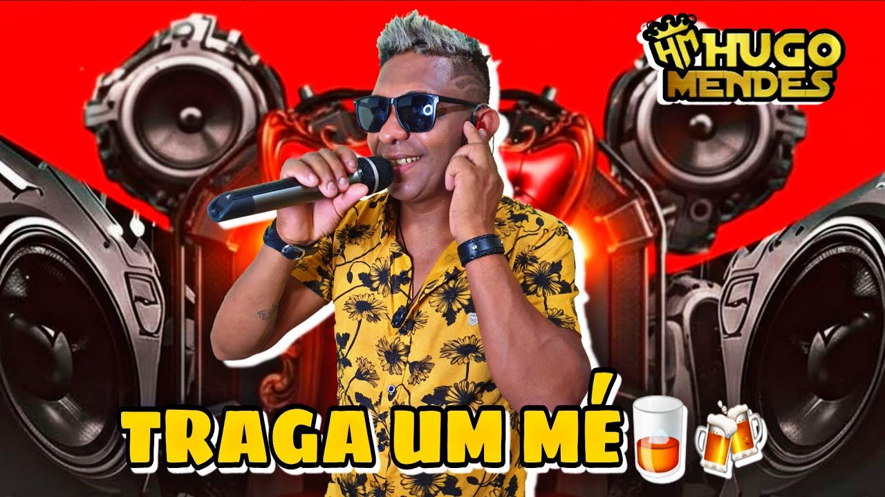 Hugo Mendes - Traga um Mé