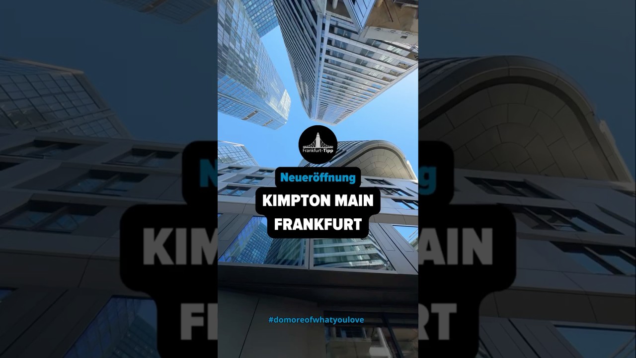 KIMPTON MAIN FRANKFURT: HOTEL NEUERÖFFNUNG ALS DESIGN-MEISTERWERK MIT ROOFTOP-BAR & RESTAURANT