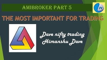 AMIBROKER PART 5 THE MOST IMPORTANT FOR TRADING BY DAVE NIFTY TRADING