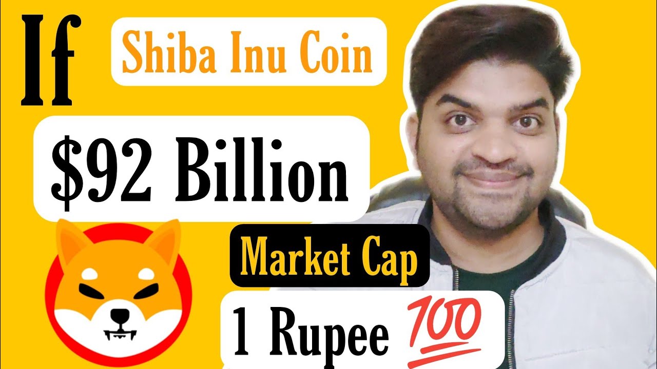 If Shiba Inu Coin 92 Billion Market Cap Shiba Inu Hit 1 Rupee if-shiba-inu-coin-92-billion-market-cap-shiba-inu-hit-1-rupee