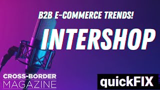 INTERSHOP🌟B2B E-commerce Trends 🌏
