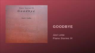 Goodbye (Piano Stories IX) - Javi Lobe (Piano Music)