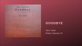 Download lagu Goodbye (Piano Stories IX) - Javi Lobe (Piano Music)