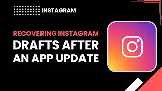 Recovering Instagram Drafts After An App Update