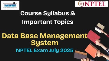 Data Base Management System | Course Syllabus & Important Topics NPTEL  | July 2025 Exam