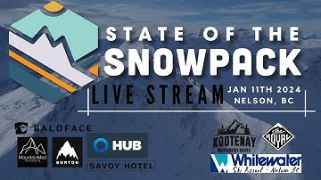 State Of The Snowpack Nelson - Jan 11, 2024