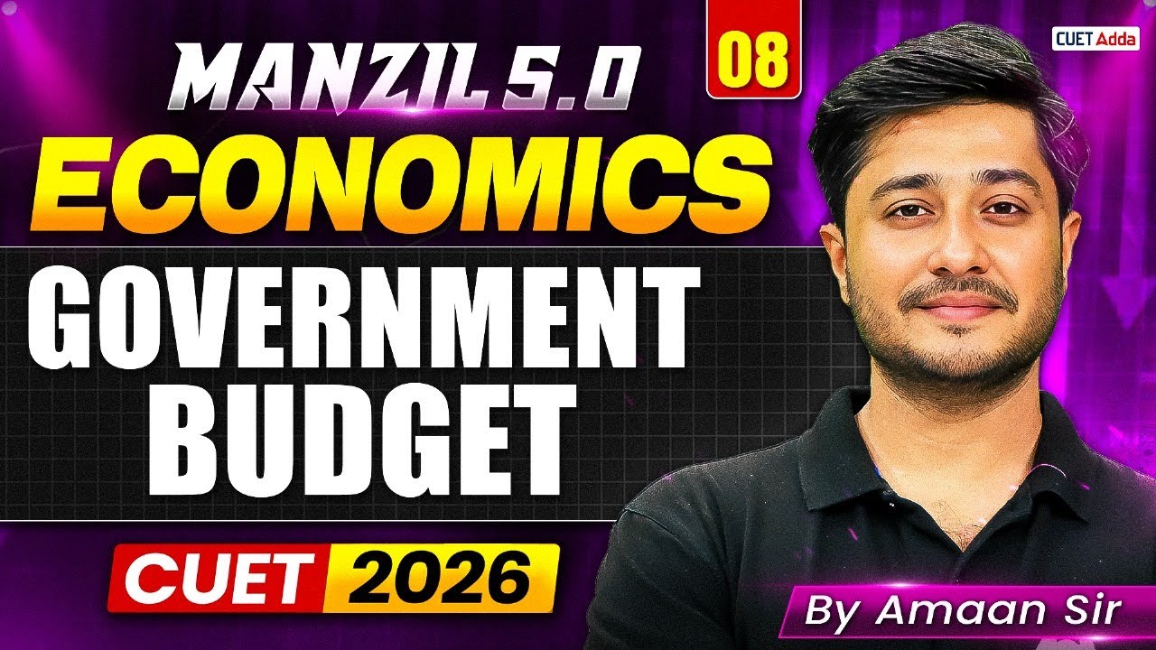 CUET 2026 Economics | ⁠⁠Govt Budget in One Shot | Manzil 5.0
