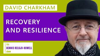 David Charkham: Recovery and Resilience