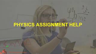 Online Physics Assignment Expert Help | Physics Assignment Writer- NAH
